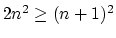 $2n^2 \geq (n+1)^2$